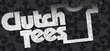 Clutch Tees